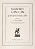 WONDERFUL LONDON. Edited by John Abcock. London, n.d. 3 vols.