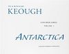 * KEOUGH, PAT AND ROSEMARIE. Antarctica. BC, 2002. Limited, signed.