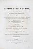 * [FELLOWS, ROBERT] AND ROBERT KNOX. The History of Ceylon. London, 1817. 2 works in one. First edition.