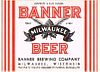 1933 Banner Beer 12oz Label Milwaukee, Wisconsin