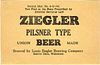 1933 Ziegler Pilsner Type Beer Label No Ref. Keg or Case Label Unpictured Beaver Dam, Wisconsin