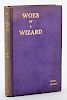 Devant, David. Woes of a Wizard. London: S.H. Bousfield, (1903). First edition. Purple cloth stamped in gilt. 8vo. Spine sunned, minor browning, previ