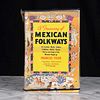 Toor, Frances. A Treasury of Mexican Folkways. Mexico: Crown Publishers, 1947. Firmado y dedicado por la autora.