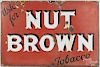 Porcelain advertising Nut Brown Tobacco sign, ca. 1900, 20'' x 30 1/2''.