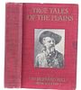 1908 1st Ed. True Tales of the Plains Buffalo Bill