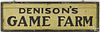 Painted pine trade sign, 20th c., inscribed Denison's Game Farm, 13'' x 43 1/2''.