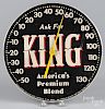 King Whiskey advertising thermometer, Louisville, Kentucky, 12'' dia.