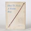 Henderson, Frank V., How to Make a Violin Bow, Seattle, 1977.