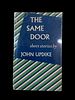 The Same Door Short Stories by John Updike 1959 1st Edition
