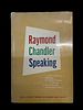 Raymond Chandler Speaking First Printing 1962