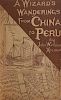 A Wizard’s Wanderings from China to Peru.