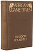 [Hunting. Big Game] Roosevelt, Theodore. African Game Trails