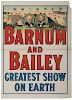 Barnum and Bailey Greatest Show on Earth.