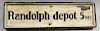 Stenciled "Randolph Depot 5 Ms." Sign, ht. 10, wd. 36 in.