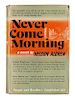 ALGREN, Nelson. Never Come Morning. New York: Harper & Brothers, 1942.