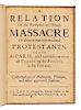 [BURNET, Gilbert (1643-1715)]. A Relation Of the Barbarous adn Bloody Massacre Of about an hundred thousand Protestants. London,