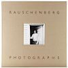 Robert Rauschenberg, "Rauschenberg: Photographs"