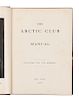 * BREWER, William H. (1828-1910). The Arctic Club Manual. New York: [Privately Printed for the Arctic Club], 1906.