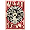 SHEPARD FAIREY, Make Art Not War.