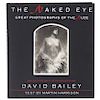 David Bailey The Naked Eye, 1987