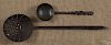 Wrought iron ladle and straining ladle, 19th c.