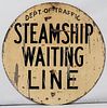Round "Steamship Waiting Line" Sign