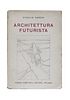 Marchi, Virgilio<br><br>Futurist architecture Foligno, Franco Campitelli Editore, 1924, 19.7x13.7 cm., Paperback, pp. 102- [18]