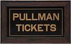 A CIRCA 1900 SIGN FOR 'PULLMAN TICKETS' IN OAK FRAME
