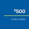 FUND-A-NEED: $500