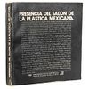 Presencia del Salón de la Plástica Mexicana. Luis Acosta Gutiérrez, Ignacio Aguirre... México, 1979. Firmado y dedicado por 50 artistas