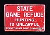 Pennsylvania State Game Refuge Metal Sign