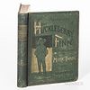 Twain, Mark (1835-1910), Huckleberry Finn. New York: Charles L. Webster and Company, 1885. First American Edition, multiple first state