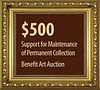 $500 to Support the Permanent Collection