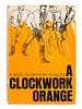 BURGESS, Anthony (1917-1993). A Clockwork Orange. New York: W. W. Norton & Company, 1963.
