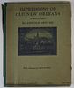 Book- "Impressions of Old New Orleans," by Arnold Genthe, 1926, the foreword by Grace King, with dust cover, H.- 11 1/4 in., W.- 9 7/8 in.
