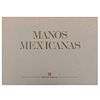 CARPETA MANOS MEXICANAS CREADORAS DE ARTE. México: Colección Museo Nacional de Arte, INBA, 1988. Con 22 láminas en color.