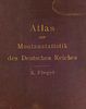 Flegel, K Atlas zur Montanstatistik des Deutschen Reiches. Hrsg. von der Königlich Preußischen Geologischen Landesanstalt. Leitung: F. Beyschlag. Mit 