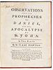 Newton, Sir Isaac (1642-1727) Observations upon the Prophecies of Daniel and the Apocalypse of St. John.