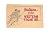 1954 1st Ed. Indians of the Western Frontier